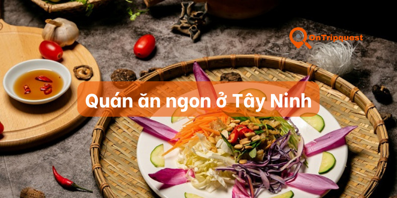 Quán ăn ngon ở Tây Ninh 