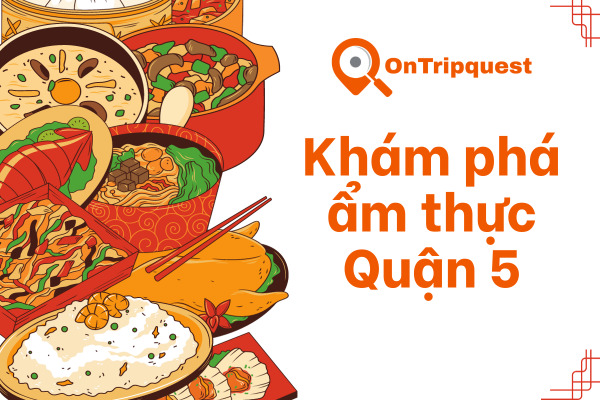 Khám phá ẩm thực quận 5