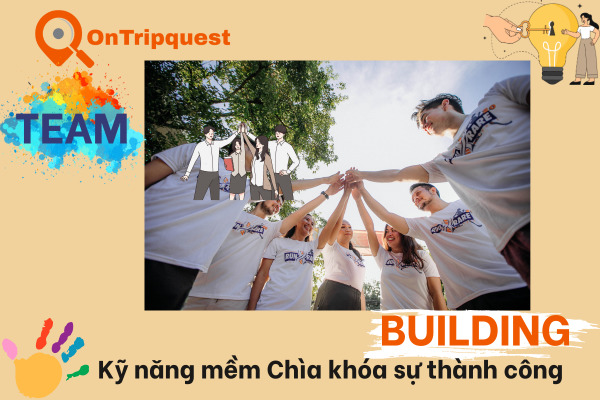 xây dựng kỹ năng mềm qua team building