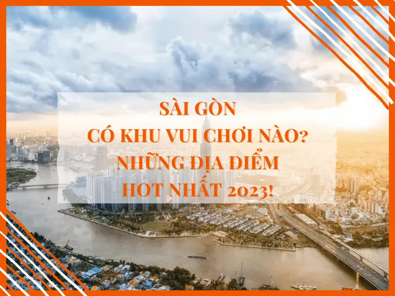 Sài Gòn có khu vui chơi nào