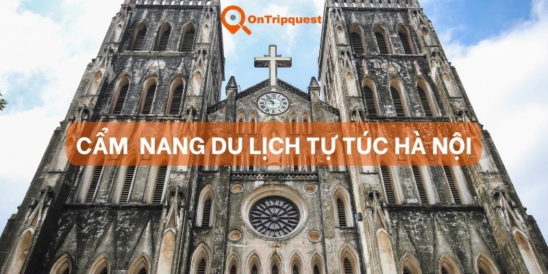 Cẩm nang du lịch tự túc Hà Nội